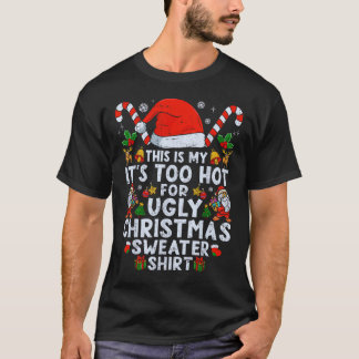 Te hete lelijke kersttrui grappig t-shirt
