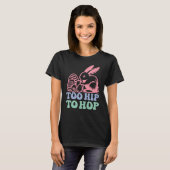 Te hip om te hoppen t-shirt (Voorkant volledig)