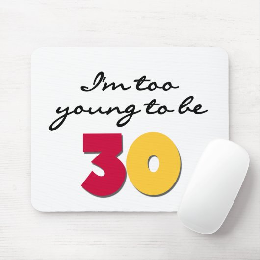 Te jong om 30 te zijn muismat (Met muis)