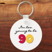 Te jong om 90 te zijn sleutelhanger (Voorkant)
