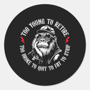 Te Jong Om Met Pensioen Te Gaan Te Vet Om Grappige Ronde Sticker