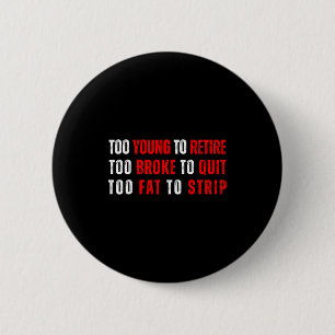 Te jong om te stoppen te blut om op te geven meme ronde button 5,7 cm