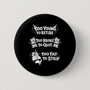 Te jong om te stoppen te blut om te stoppen grappi ronde button 5,7 cm