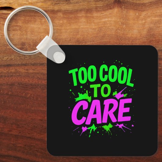 Te koel om Sleutelhanger te verzorgen | Grappig ca (Voorkant)