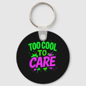 Te koel om Sleutelhanger te verzorgen | Grappig ca (Voorkant)