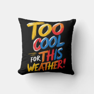 Te koel voor dit weer Grappig Sierkussen