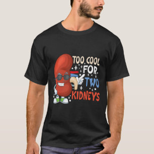 Te koel voor twee niertransplantaties t-shirt