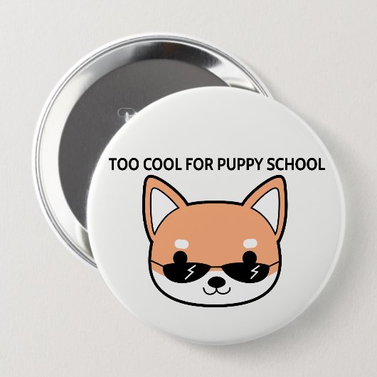 Te kool voor Puppy School Shiba Big Button (Voorkant /achterkant)