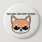 Te kool voor Puppy School Shiba Big Button (Voorkant)