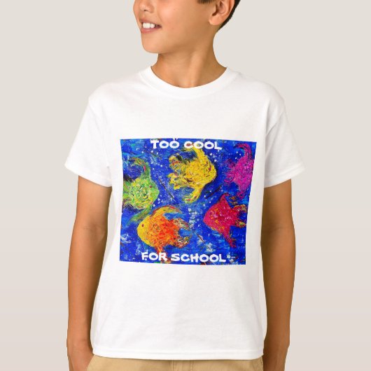 Te kool voor school T-shirt (Voorkant)