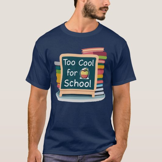 Te kool voor school t-shirt (Voorkant)