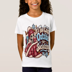 Te Koud Buiten om te Socializen Funny Winter T-shirt