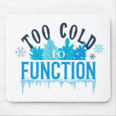 Te koud om grappig te functioneren Wintercitaten Muismat (Voorkant)