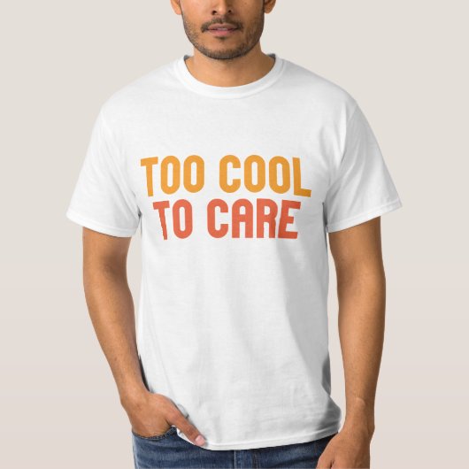 Te Koud Om Te Zorgen T-shirt (Voorkant)