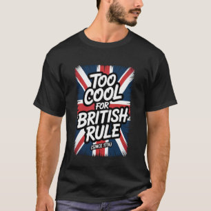 Te Koud voor Britse Regel Historisch Amerikaans Vr T-shirt