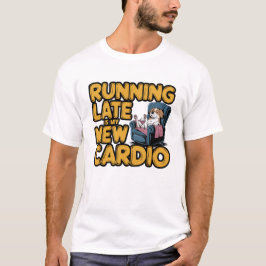 Te Laat Grappige Cardio T-shirt
