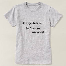 Te Laat Is Het Waard Shirt