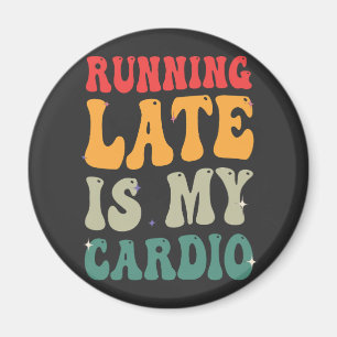 Te Laat is mijn Cardio Grappig Retro Fitness Cadea Magneet