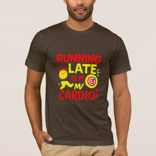 Te Laat Is Mijn Cardio Grappig T-shirt