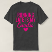 Te laat lopen is mijn cardio 23 t-shirt (Design voorkant)