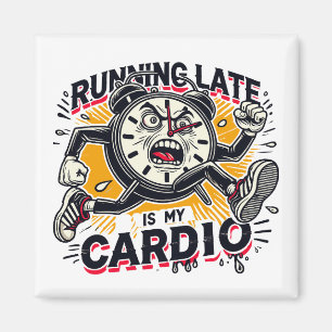 Te laat lopen is mijn cardio - grappig klokontwerp magneet
