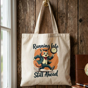 Te Laat, Nog Steeds Voorop Grappige Kat Tote Bag