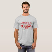 TE LAAT OM JONGE T-Shirt TE STERVEN (Voorkant volledig)