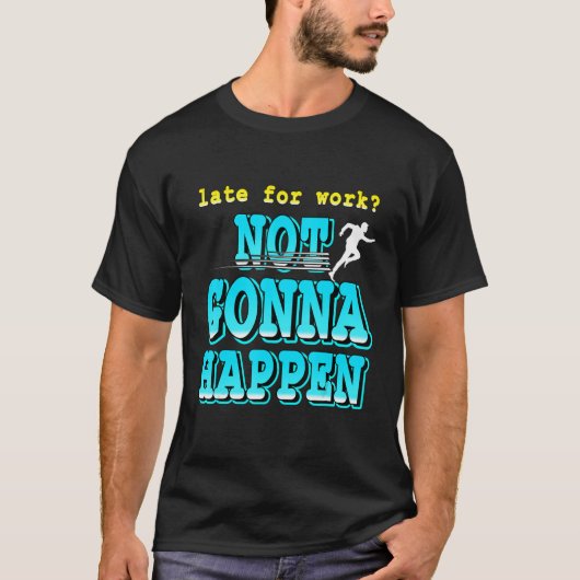Te laat om te werken... zal er geen Cadeau meer zi T-shirt (Voorkant)