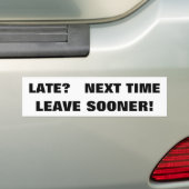 Te laat? Volgende keer eerder weg. GEDURFD Bumpersticker (Op auto)