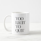 Te Legit om, de Mok van de Motivatie Koffie te beë (Links)