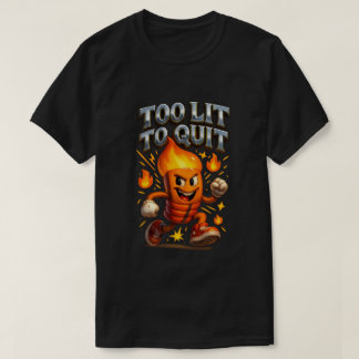 Te licht om te stoppen met dansen Fire Matchstick T-shirt