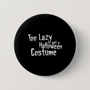 Te lui om een Halloween-kostuum te krijgen Eng Gr Ronde Button 5,7 Cm