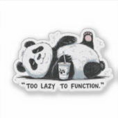 Te lui om te functioneren - Lazy Panda Sticker (Voorkant)