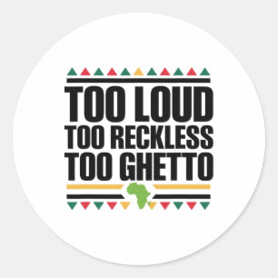 Te luid te roekeloos te getto - Juneteenth Black Ronde Sticker