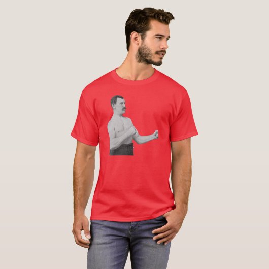 Te Manly Man Meme T-shirt (Voorkant volledig)