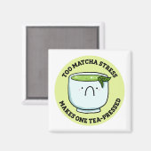 Te Matcha Stress Tea Pun Magnet (Voorkant / Achterkant)