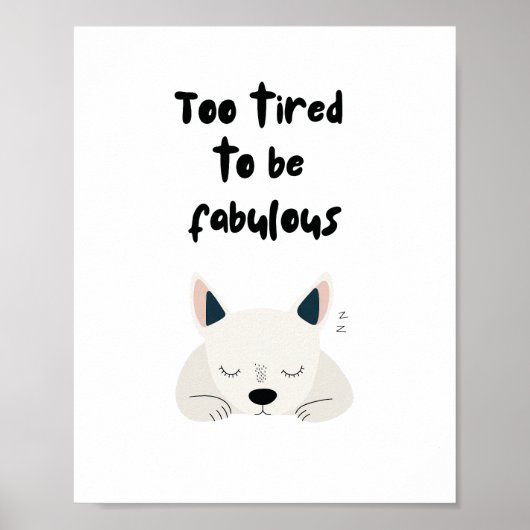 Te Moe om Fabulous te Zijn Citaat met Slapende Hon Poster (Voorkant)