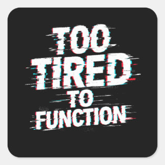 Te moe om grappig te functioneren Uitgeputte burno Vierkante Sticker