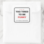 Te moe om grappig te zijn Sticker (Tas)