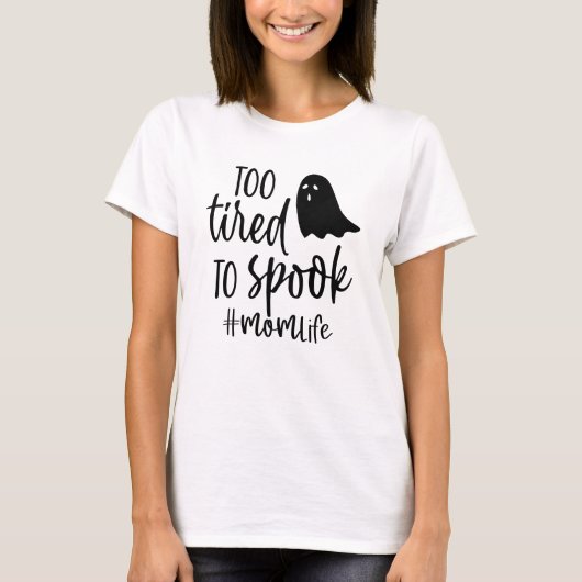 Te moe om mam leven grappig Halloween te schrikken T-shirt (Voorkant)