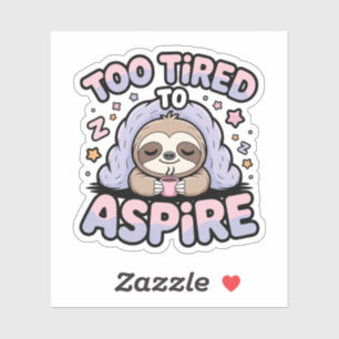 Te Moe om te Streven – Kawaii Slaapdier met Koffie Sticker