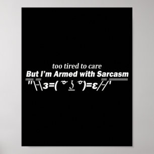Te Moe Om Te Zorgen Funny Sarcasme Donkere Humor Q Poster