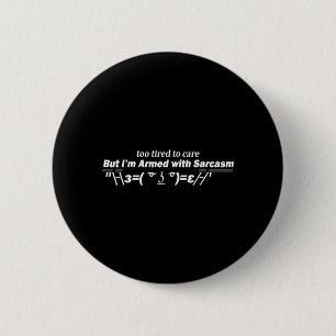 Te Moe Om Te Zorgen Funny Sarcasme Donkere Humor Q Ronde Button 5,7 Cm
