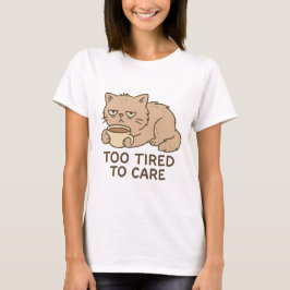 Te Moe om te Zorgen – Grappige Chagrijnige Kat Kof T-shirt