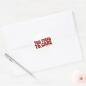 Te Moe Om Te Zorgen Grappige Retro Quote Ronde Sticker (Envelop)
