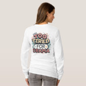 “Te Moe van Drama” Esthetisch Straatkunstontwerp T-shirt (Achterkant volledig)