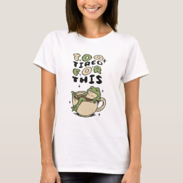 Te moe voor deze kikker in theekopje t-shirt