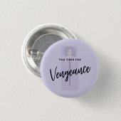 Te moe voor wraak ronde button 3,2 cm (Voorkant /achterkant)