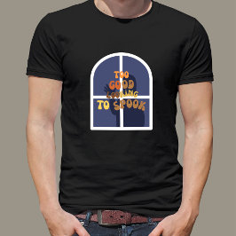 Te mooi om grappige Halloween te schrikken T-shirt