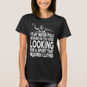 Te mooi om kleding water polo Draag (Voorkant)